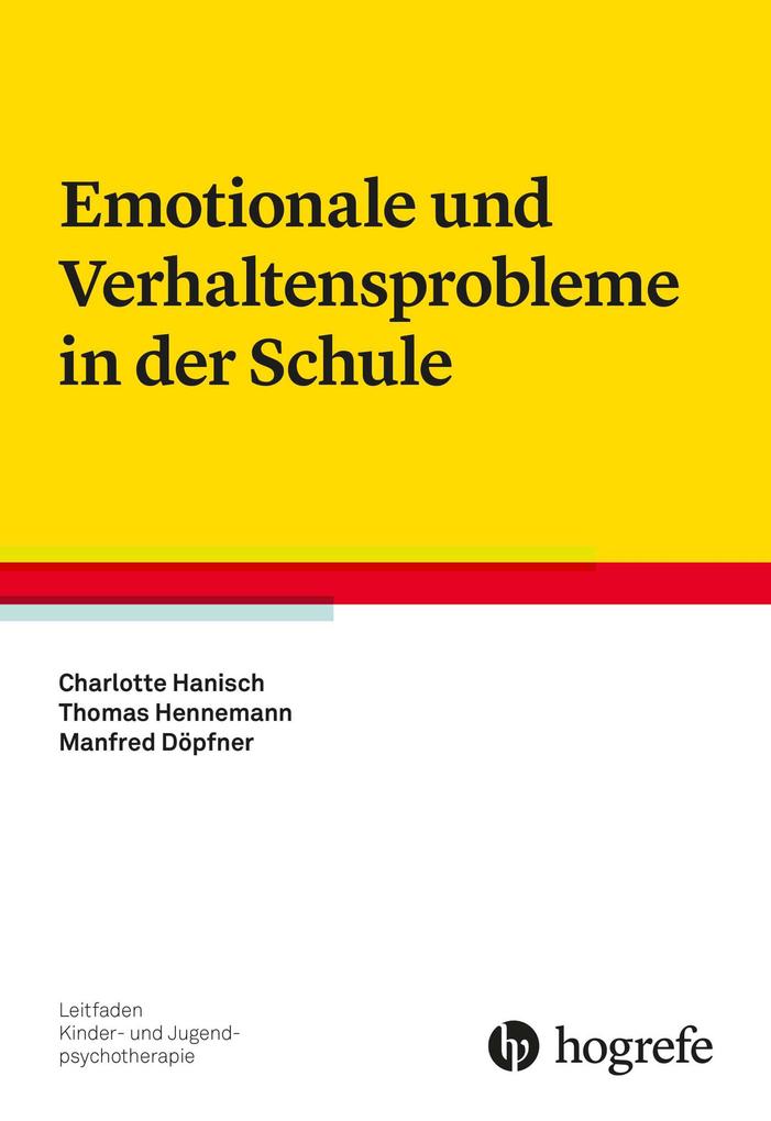 Produktbild: Emotionale und Verhaltensprobleme in der Schule | Charlotte Hanisch, Thomas Hennemann, Manfred Döpfner