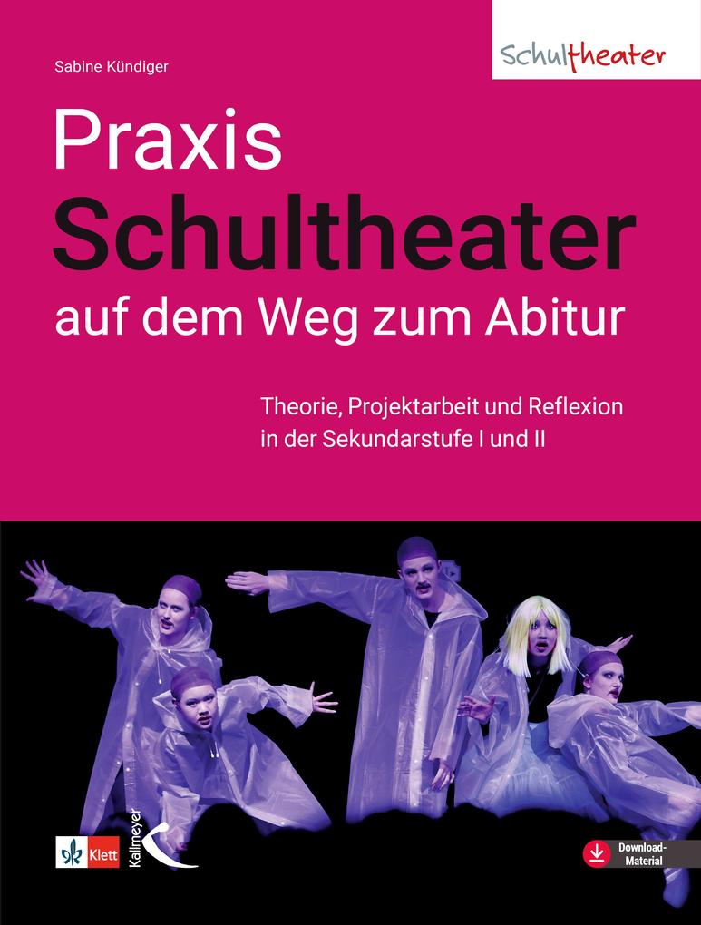 Produktbild: Praxis Schultheater - auf dem Weg zum Abitur | Sabine Kündiger