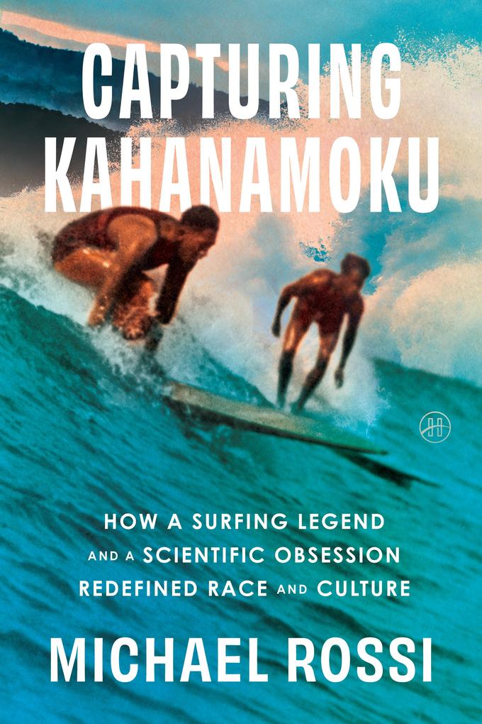 Produktbild: Capturing Kahanamoku | Michael Rossi
