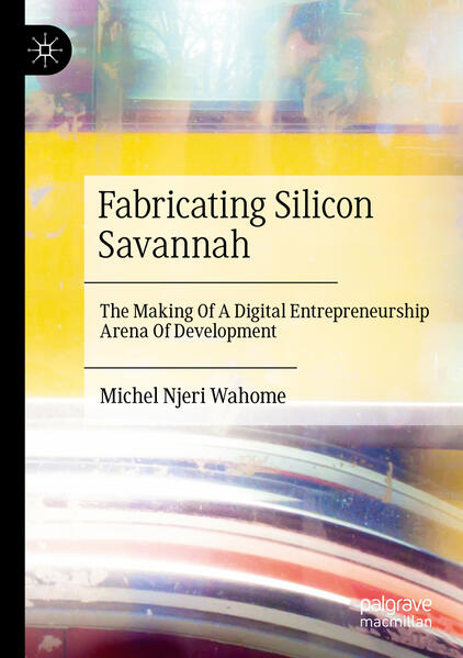 Produktbild: Fabricating Silicon Savannah | Michel Njeri Wahome