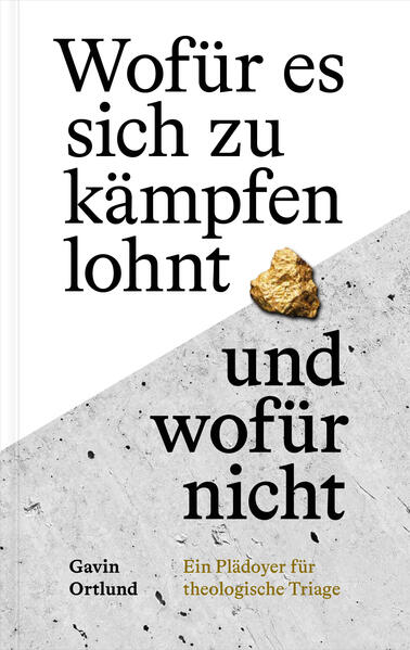 Produktbild: Wofür es sich zu kämpfen lohnt - und wofür nicht | Gavin Ortlund