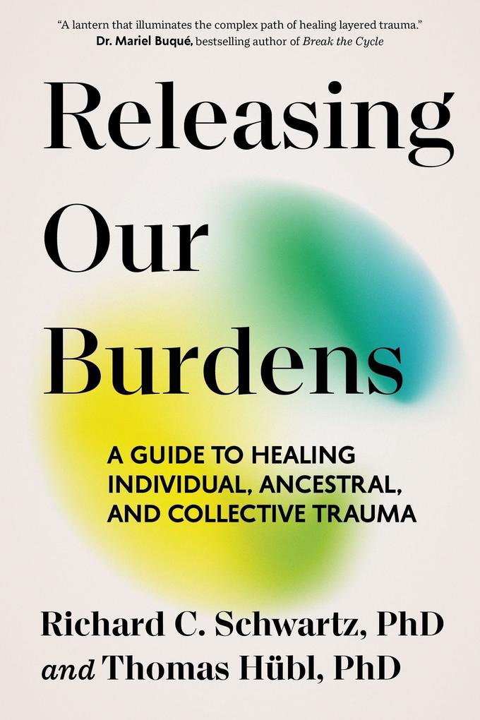 Produktbild: Releasing Our Burdens | Thomas Hübl, Richard Schwartz