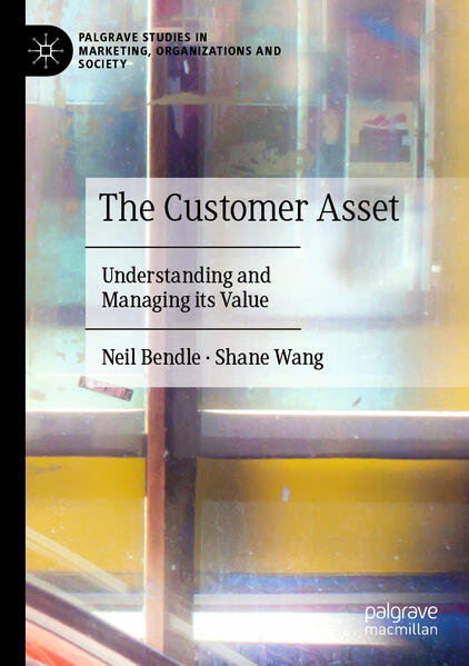 Produktbild: The Customer Asset | Neil Bendle, Shane Wang