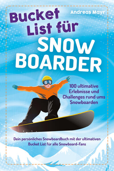Produktbild: Bucket List für Snowboarder | Andreas Mayr