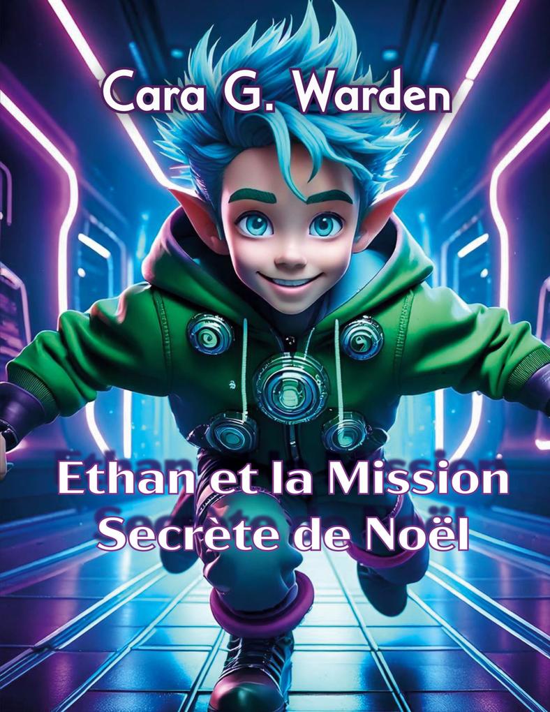 Produktbild: Ethan et la Mission Secrète de Noël | Cara G. Warden