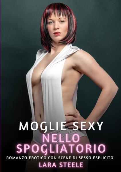 Produktbild: Moglie Sexy nello Spogliatoio | Lara Steele