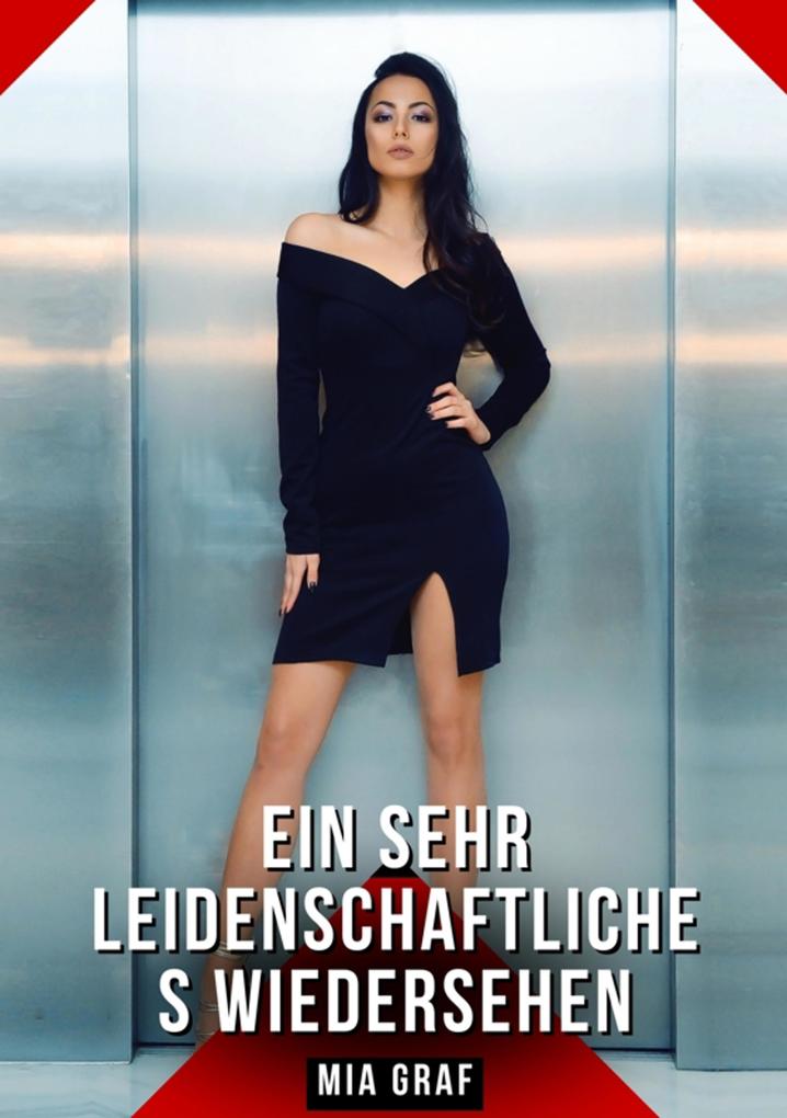 Produktbild: Ein sehr leidenschaftliches Wiedersehen | Mia Graf