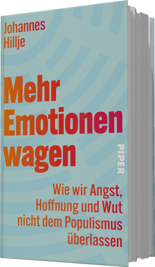 Weitere Ansicht: Mehr Emotionen wagen | Johannes Hillje