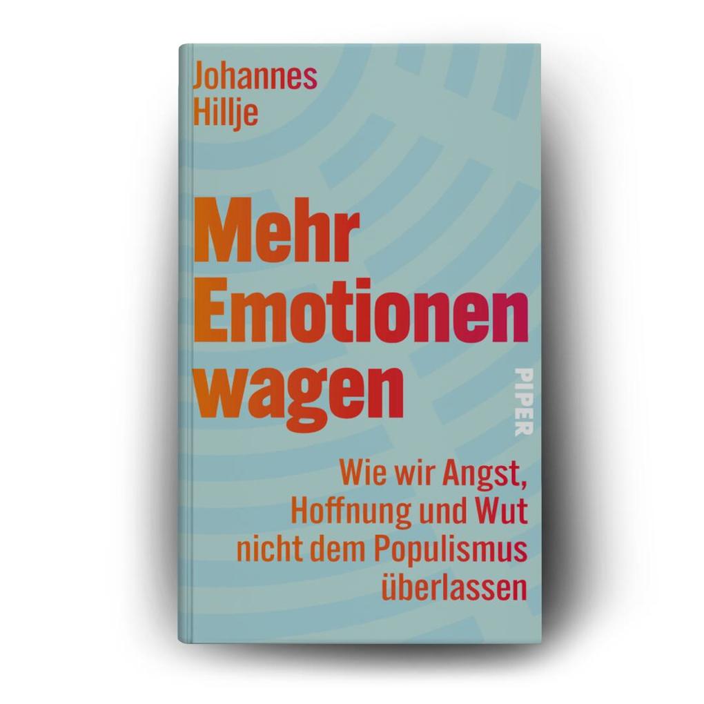Weitere Ansicht: Mehr Emotionen wagen | Johannes Hillje