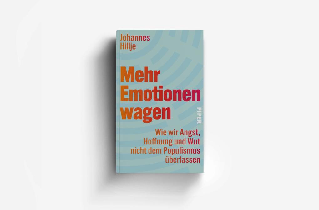 Weitere Ansicht: Mehr Emotionen wagen | Johannes Hillje