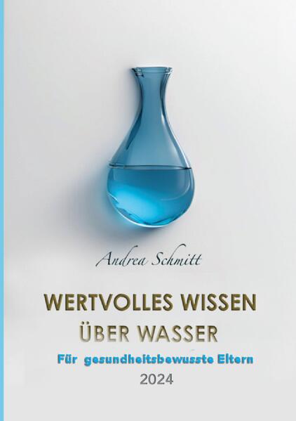Produktbild: Wertvolles Wissen über Wasser | Andrea Schmitt