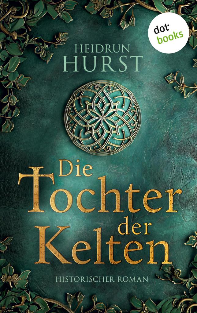 Produktbild: Die Tochter der Kelten | Heidrun Hurst