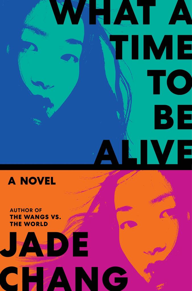 Produktbild: What a Time to Be Alive | Jade Chang