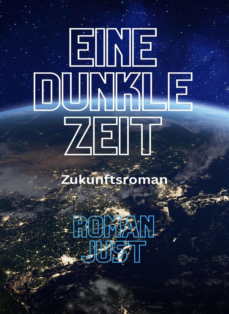 Produktbild: Eine dunkle Zeit | Roman Just
