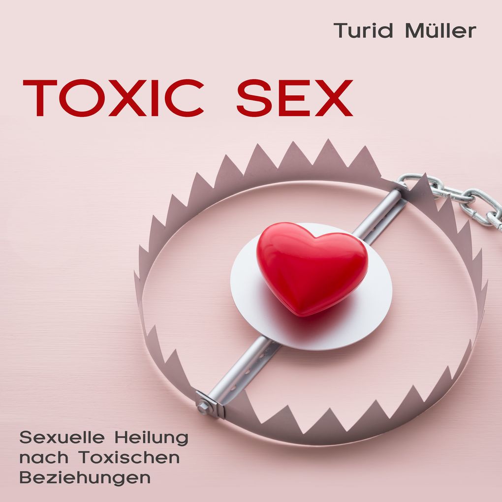 Produktbild: Toxic Sex | Turid Müller