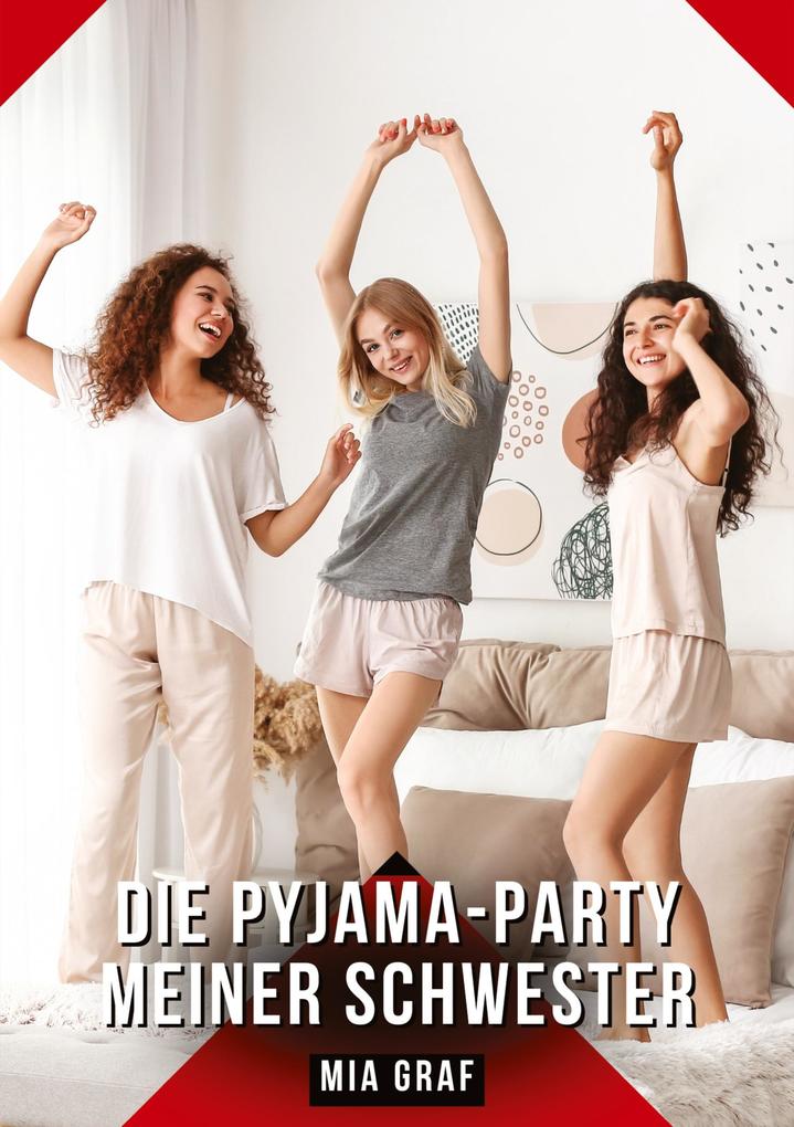 Produktbild: Die Pyjama-Party meiner Schwester | Mia Graf