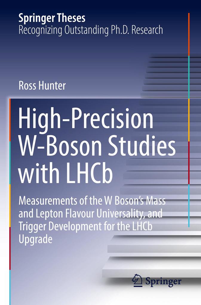 Produktbild: High-Precision W-Boson Studies with LHCb | Ross Hunter
