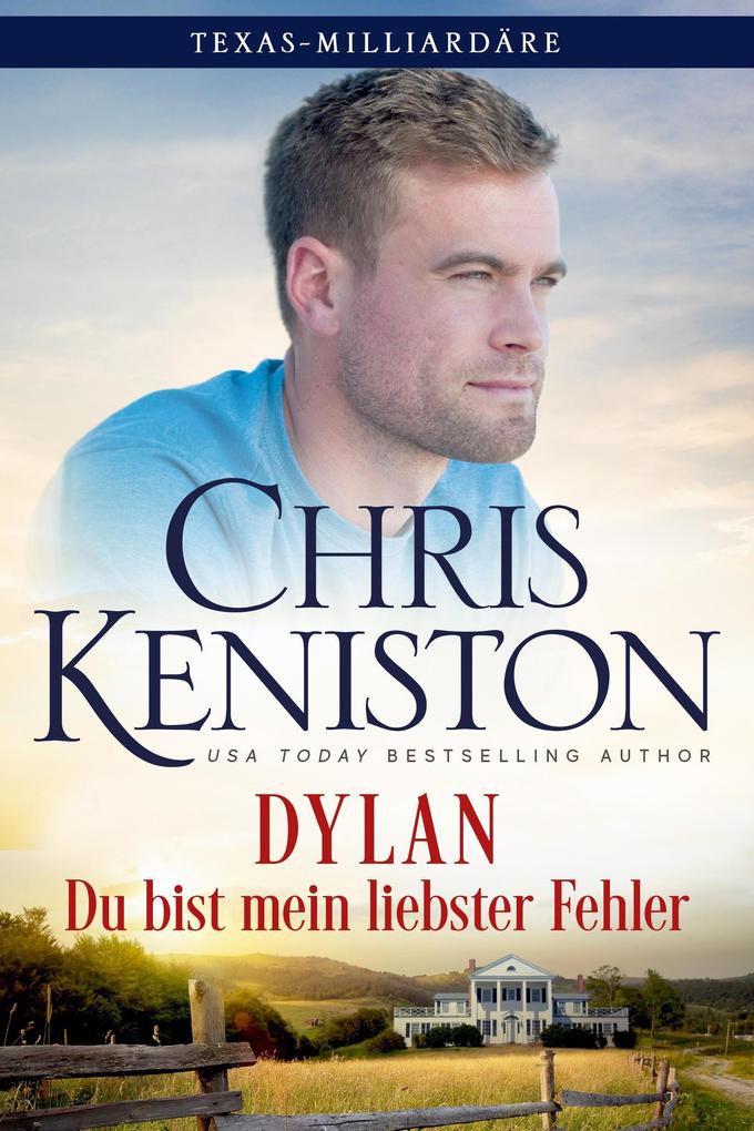Produktbild: Dylan: Du bist mein liebster Fehler (Texas-Milliardäre Reihe, #8) | Chris Keniston