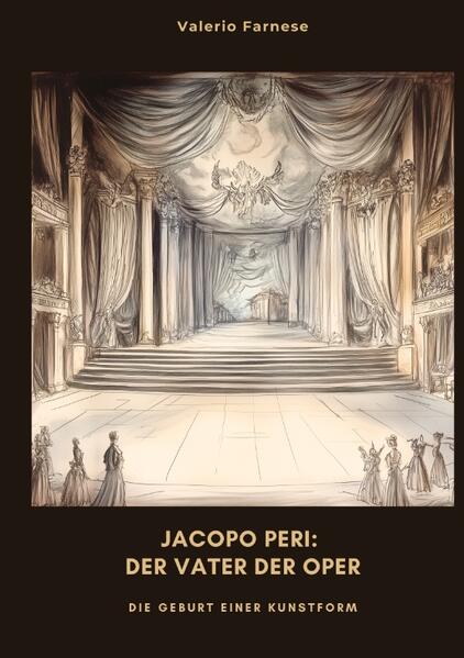 Produktbild: Jacopo Peri: Der Vater der Oper | Valerio Farnese