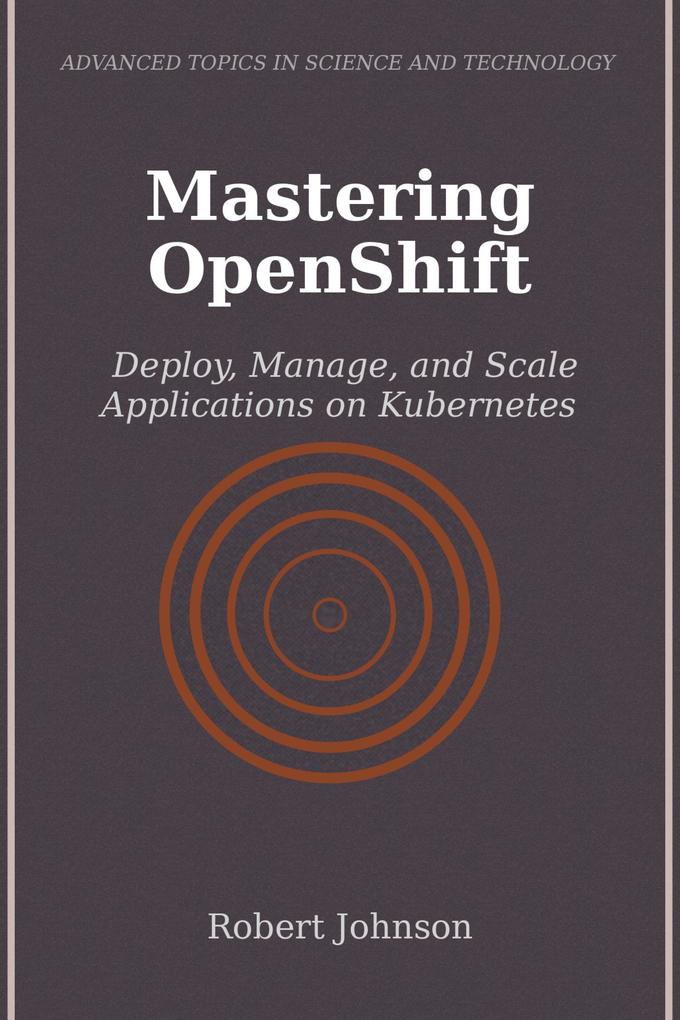Produktbild: Mastering OpenShift | Robert Johnson