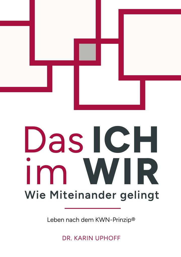 Produktbild: Das ICH im WIR: Wie Miteinander gelingt | Karin Uphoff