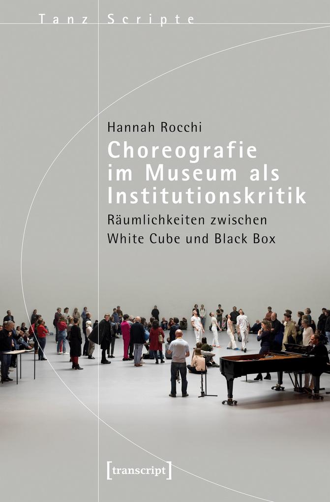 Produktbild: Choreografie im Museum als Institutionskritik | Hannah Rocchi