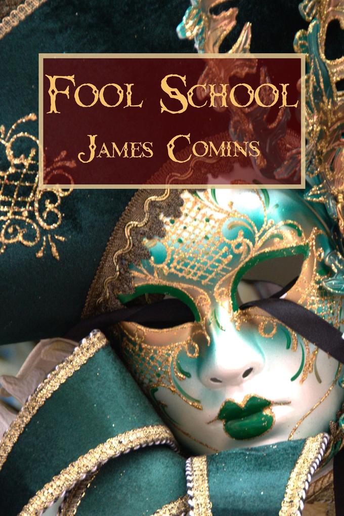 Produktbild: Fool School (The Fool Chronicles, #1) | James Comins