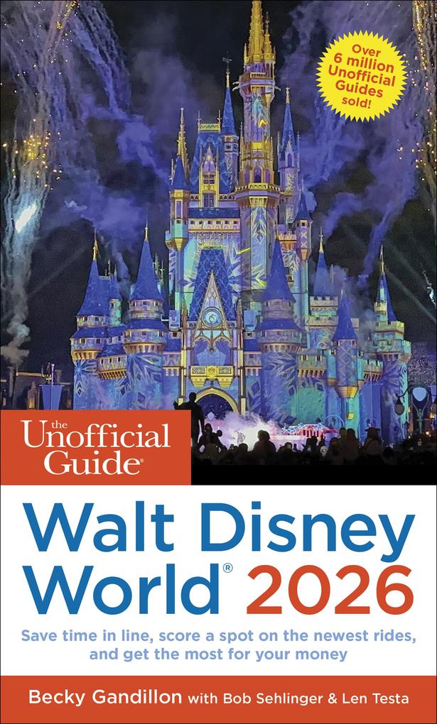 Produktbild: The Unofficial Guide to Walt Disney World 2026 | Becky Gandillon, Bob Sehlinger, Len Testa