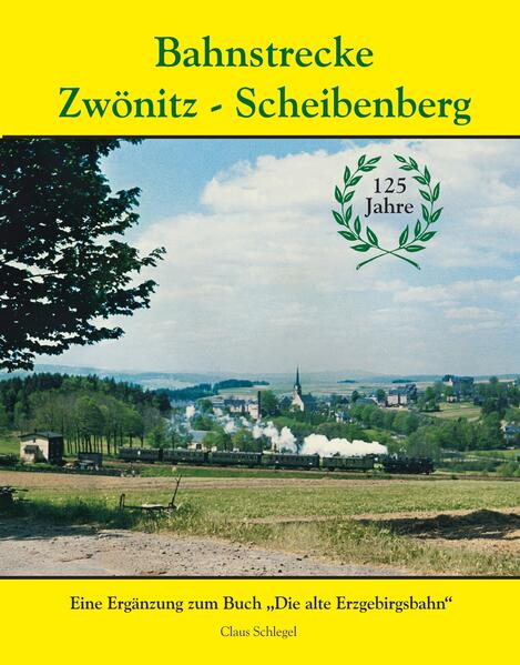 Produktbild: Bahnstrecke Zwönitz - Scheibenberg | Claus Schlegel
