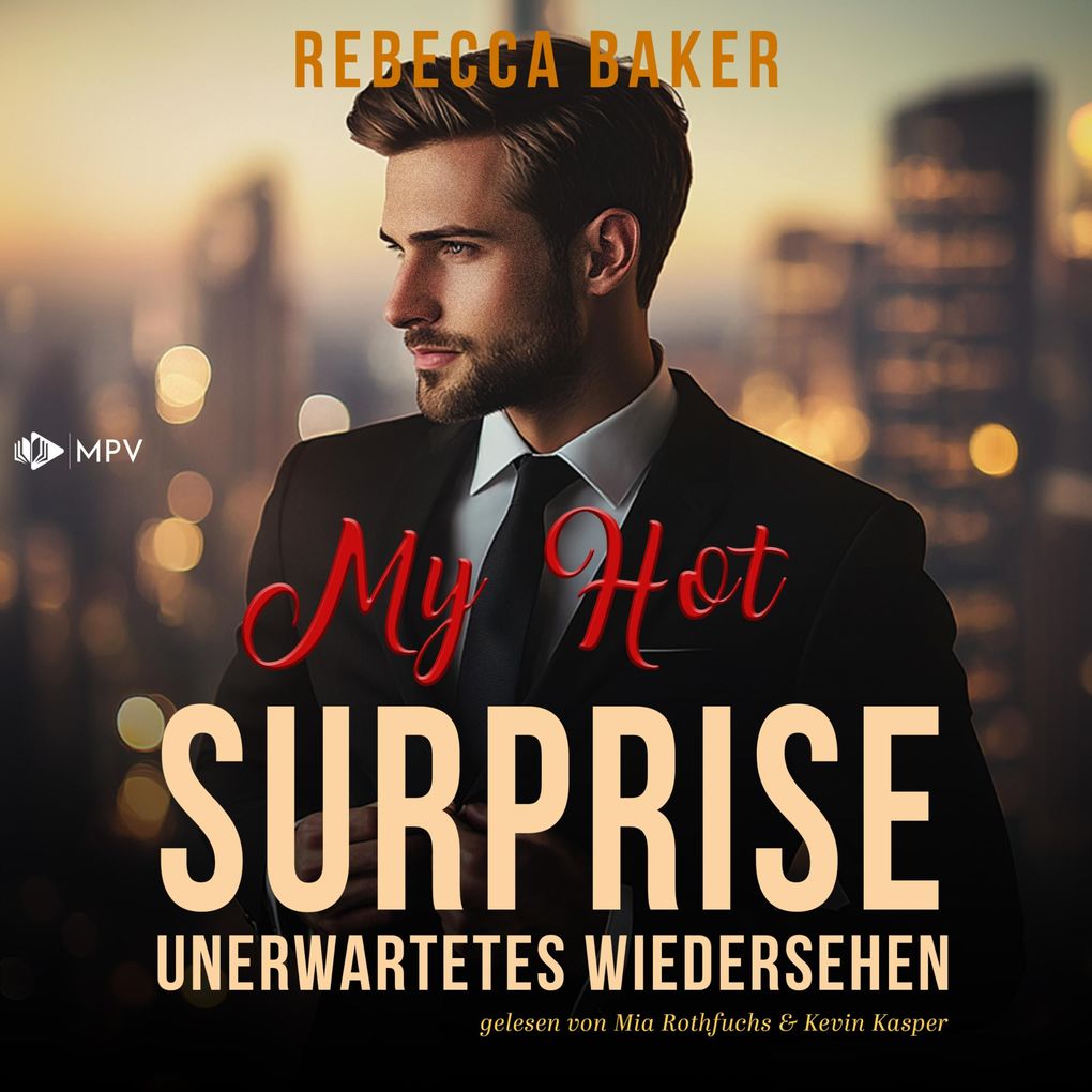Produktbild: My Hot Surprise: Ein unerwartetes Wiedersehen | Rebecca Baker