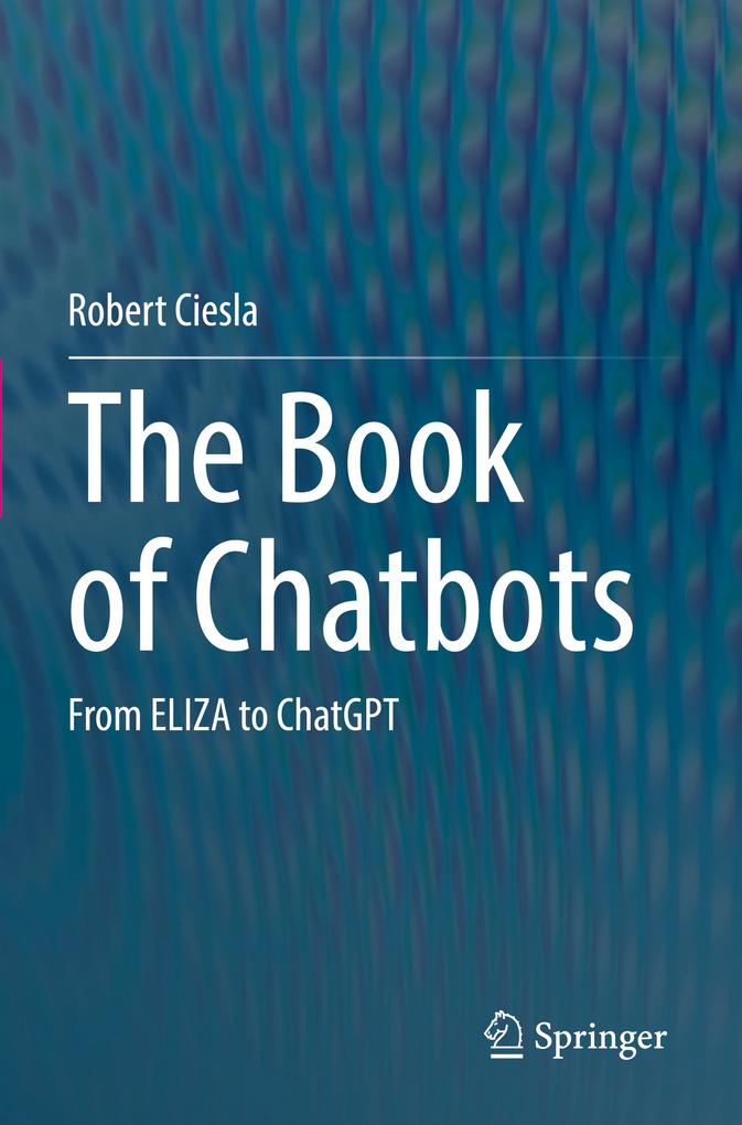 Produktbild: The Book of Chatbots | Robert Ciesla