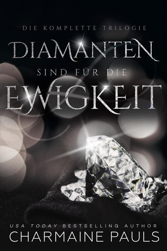 Produktbild: Diamanten sind für die Ewigkeit: Die komplette Trilogie | Charmaine Pauls