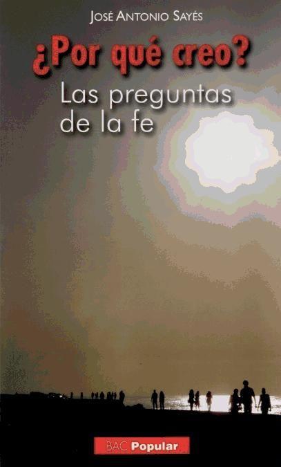 Weitere Ansicht: Por qué creo? : las preguntas de la fe | José Antonio Sayés