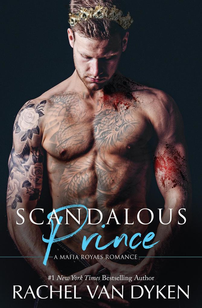 Produktbild: Scandalous Prince (Mafia Royals, #3) | Rachel Van Dyken