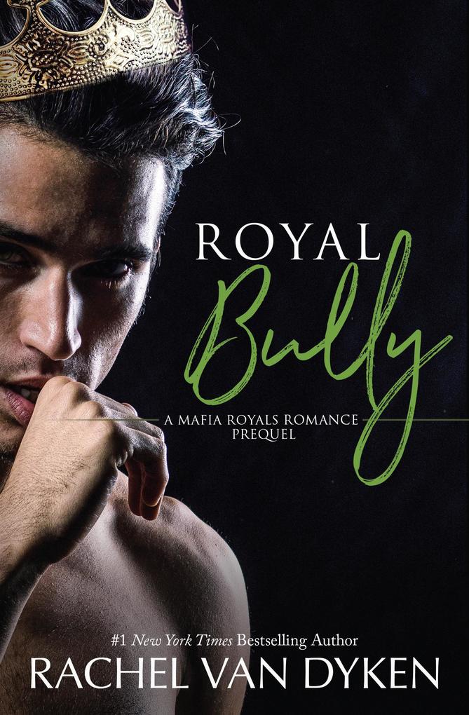 Produktbild: Royal Bully (Mafia Royals, #1) | Rachel Van Dyken