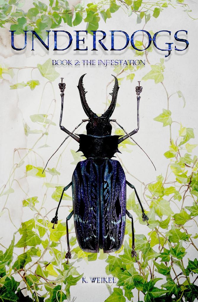 Produktbild: Underdogs: The Infestation | Book 2 | K. Weikel