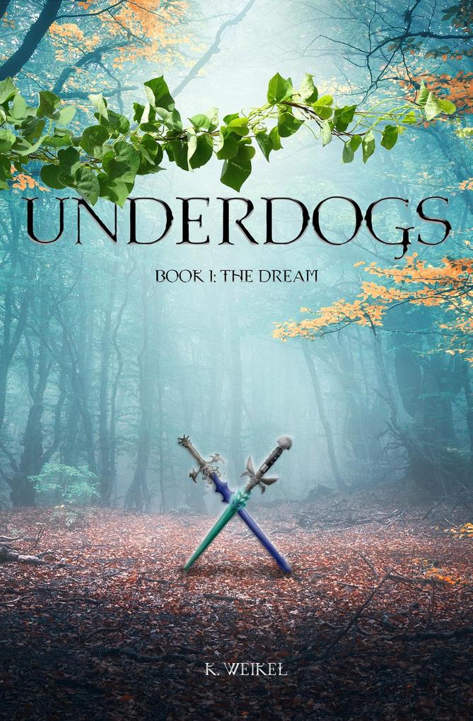 Produktbild: Underdogs: The Dream | Book 1 | K. Weikel