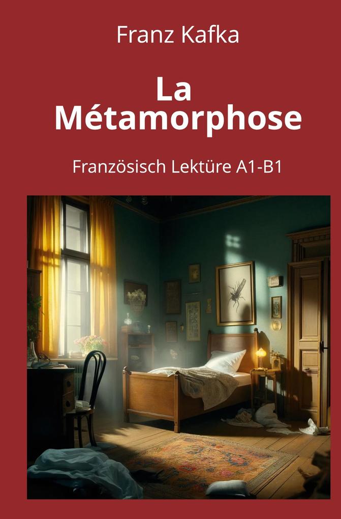 Produktbild: La Métamorphose: Französisch Lektüre A1 - B1 | Franz Kafka