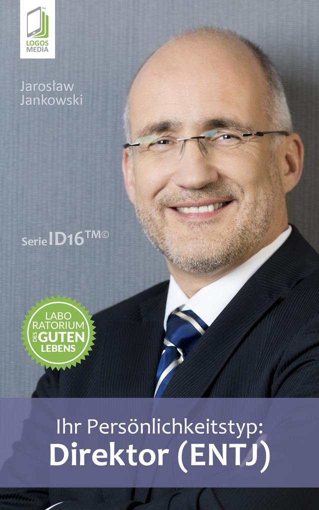 Produktbild: Ihr Persönlichkeitstyp: Direktor (ENTJ) | Jaroslaw Jankowski