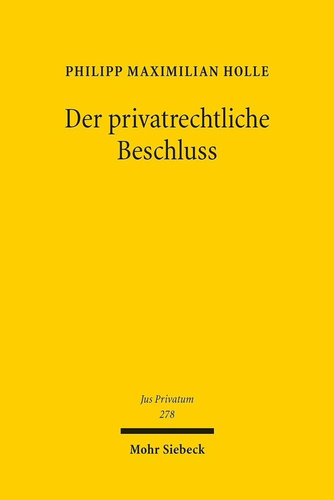 Produktbild: Der privatrechtliche Beschluss | Philipp Maximilian Holle