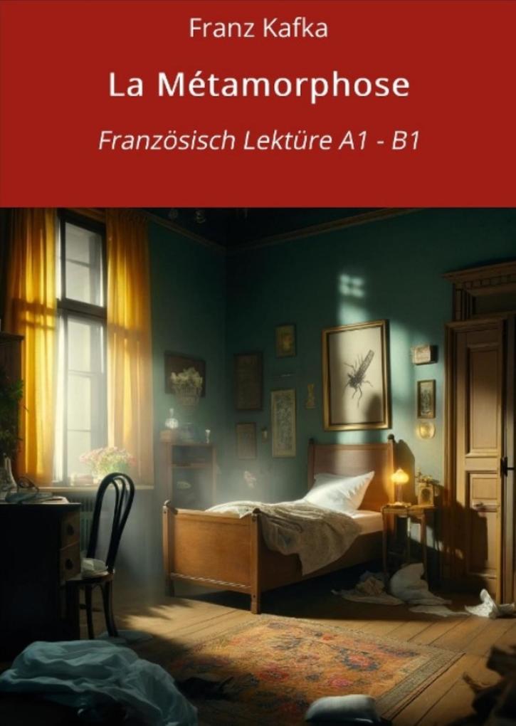 Produktbild: La Métamorphose: Französisch Lektüre A1 - B1 | Franz Kafka