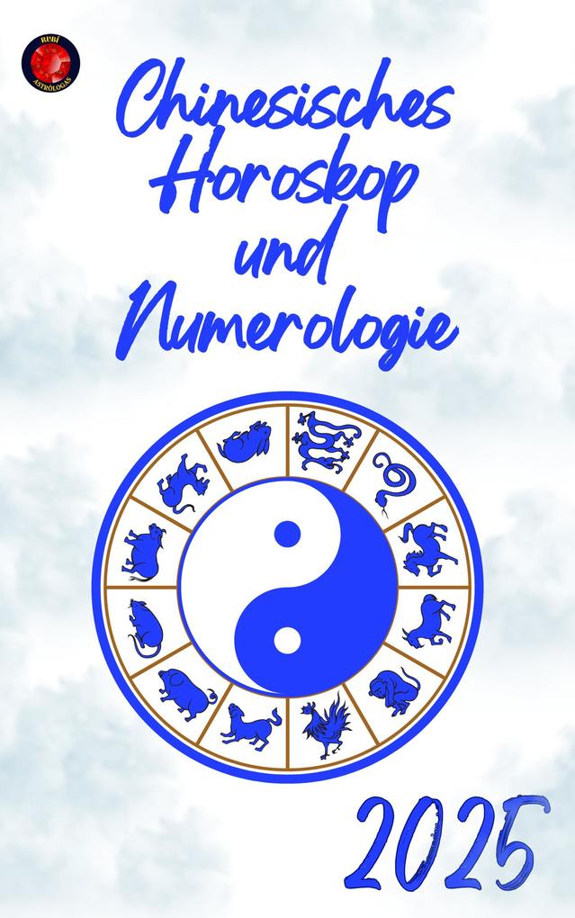 Produktbild: Chinesisches Horoskop und Numerologie 2025 | Alina Rubi