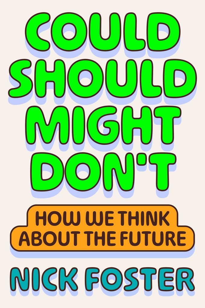 Produktbild: Could Should Might Don't | Nick Foster