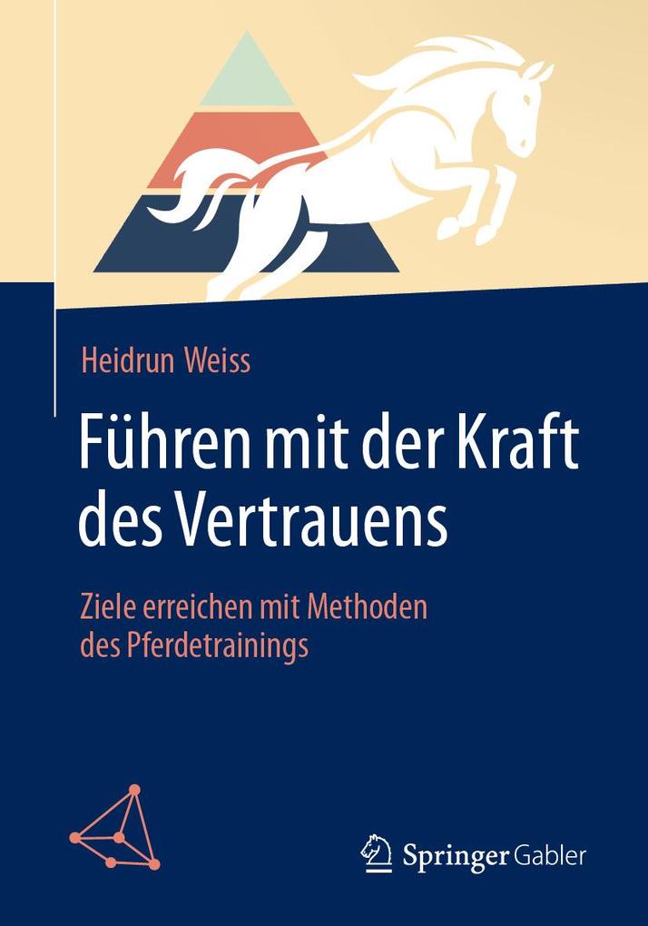 Produktbild: Führen mit der Kraft des Vertrauens | Heidrun Weiss