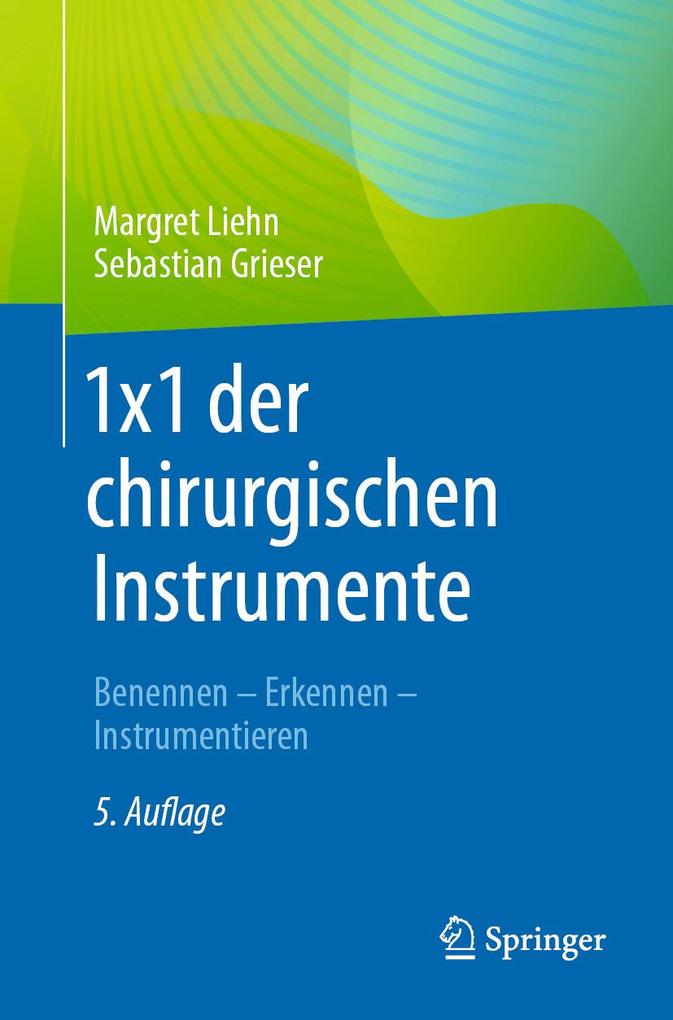 Produktbild: 1x1 der chirurgischen Instrumente | Margret Liehn, Sebastian Grieser