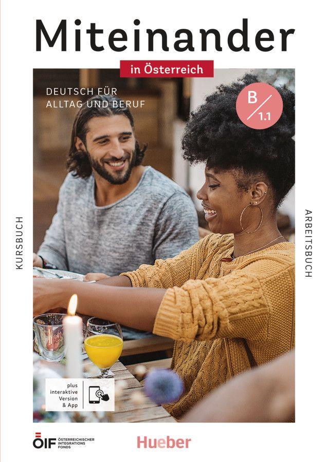 Produktbild: Miteinander in Österreich - Deutsch für Alltag und Beruf B1.1. Kurs- und Arbeitsbuch plus interaktive Version | Dagmar Giersberg, Ines Haelbig, Lukas Mayrhofer, Felix Steffan, Carola Hamann