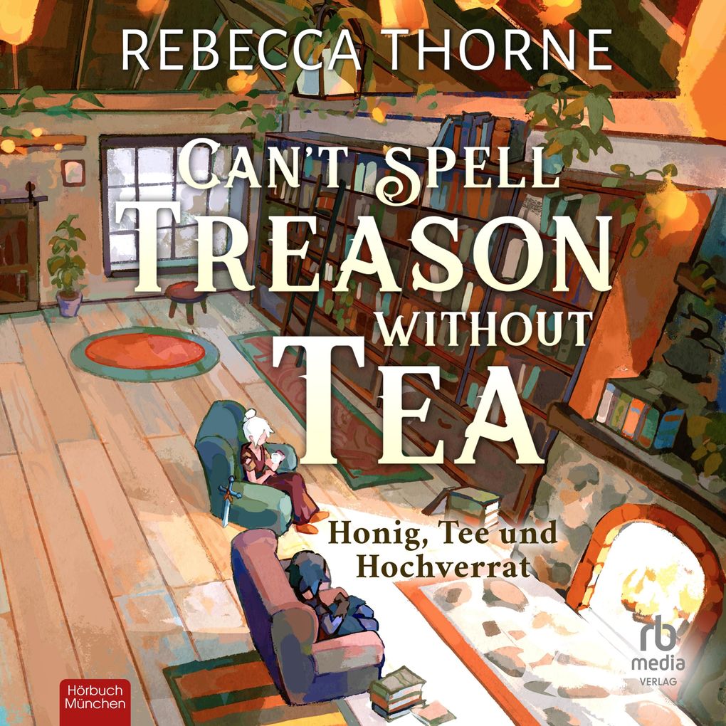 Produktbild: Can't Spell Treason without Tea | Rebecca Thorne