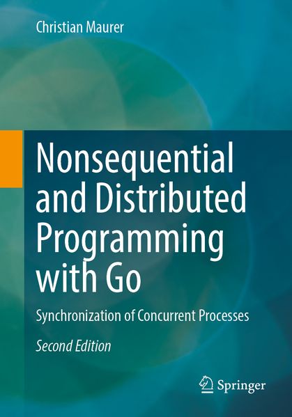 Produktbild: Nonsequential and Distributed Programming with Go | Christian Maurer