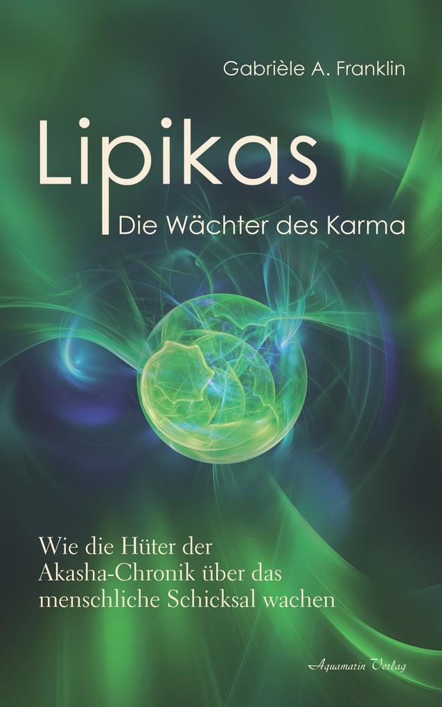 Produktbild: Lipikas - Die Wächter des Karma | Gabrièle A. Franklin