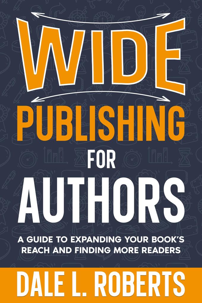 Produktbild: Wide Publishing for Authors | Dale L. Roberts